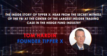 The Inside Story of Tipper X: Hear from the secret witness of the FBI at the center of the largest insider trading case in the hedge fund industry